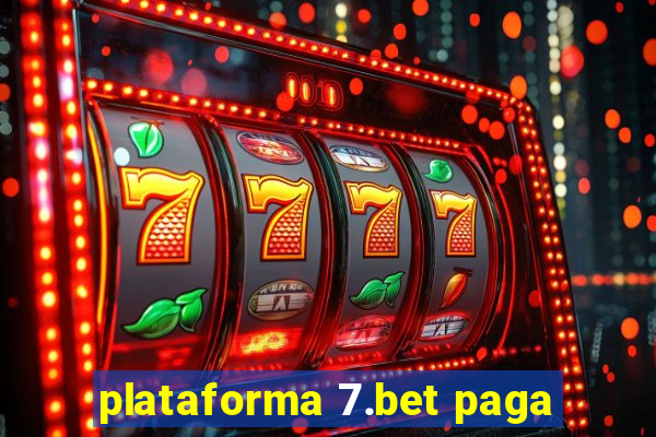 plataforma 7.bet paga