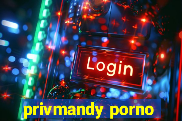 privmandy porno