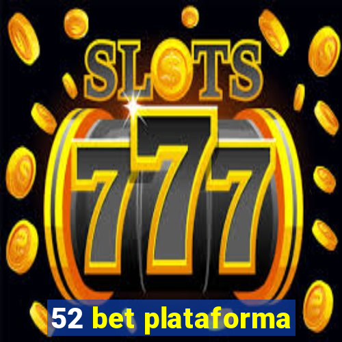 52 bet plataforma