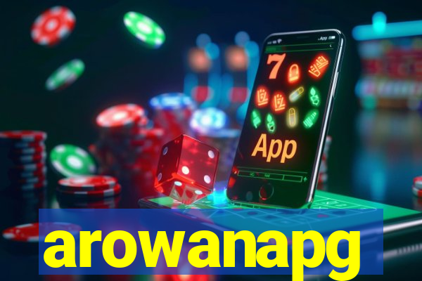 arowanapg