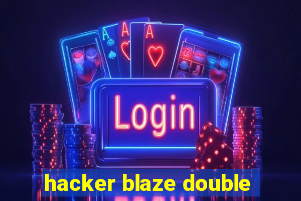 hacker blaze double