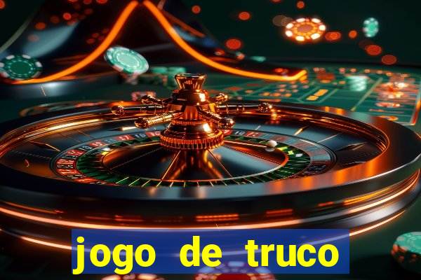 jogo de truco grátis 360