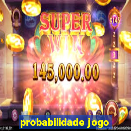 probabilidade jogo