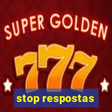 stop respostas