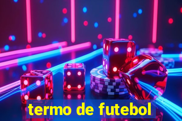 termo de futebol