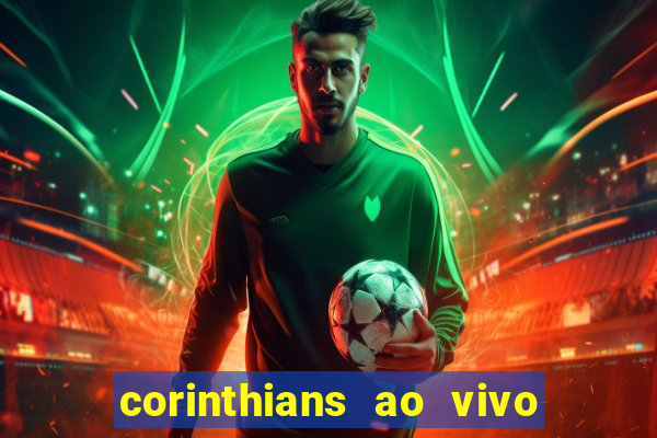 corinthians ao vivo multi canal