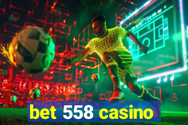 bet 558 casino