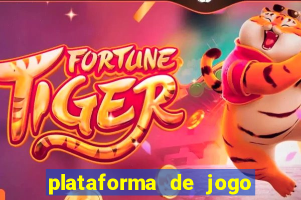 plataforma de jogo que da dinheiro no cadastro