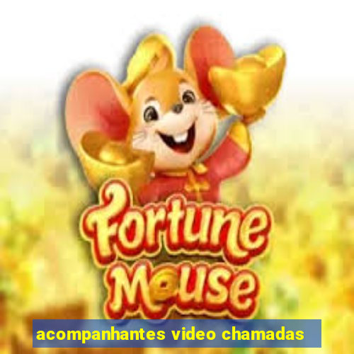 acompanhantes video chamadas