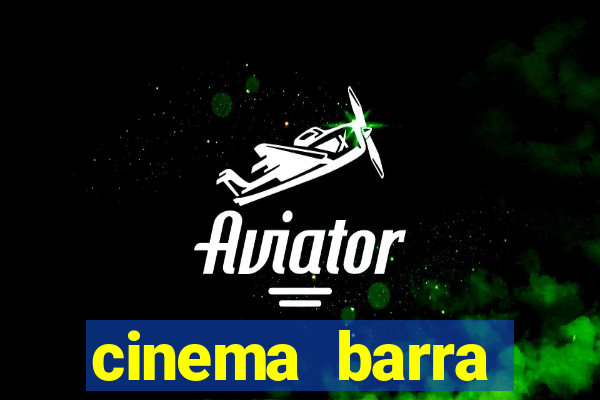 cinema barra shopping sul