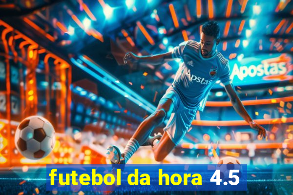 futebol da hora 4.5