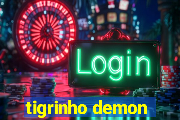 tigrinho demon