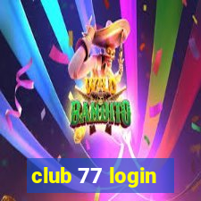 club 77 login