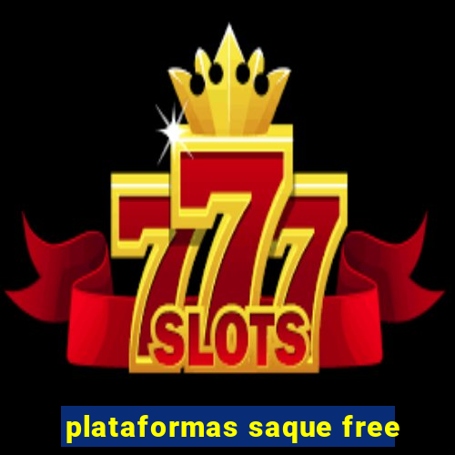 plataformas saque free