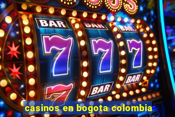 casinos en bogota colombia