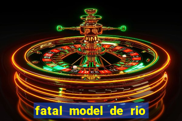 fatal model de rio claro sp