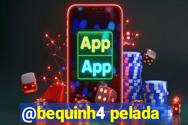 @bequinh4 pelada