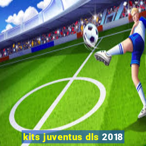 kits juventus dls 2018