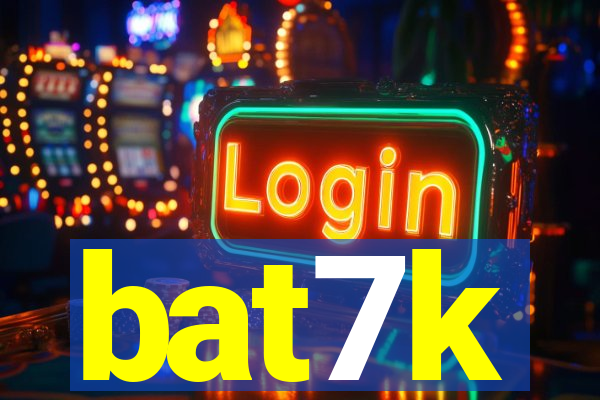 bat7k