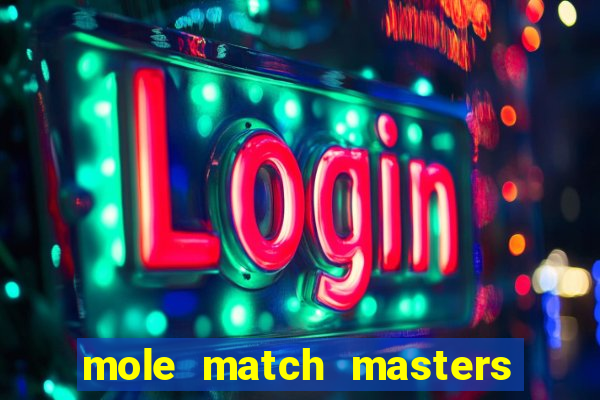 mole match masters ganha dinheiro