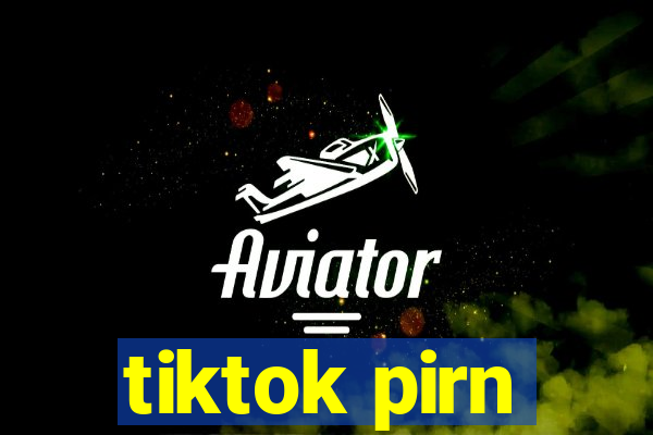 tiktok pirn