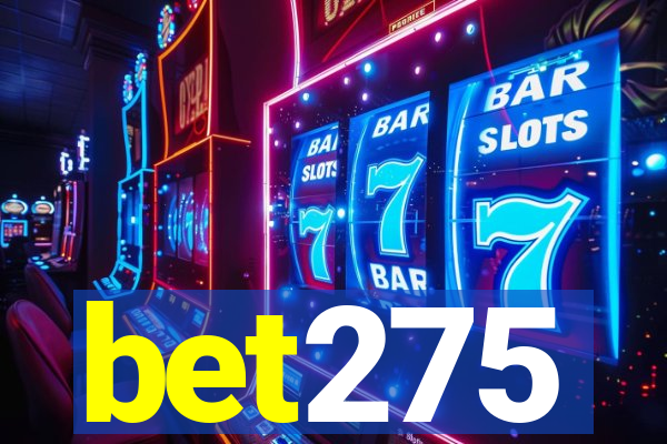 bet275