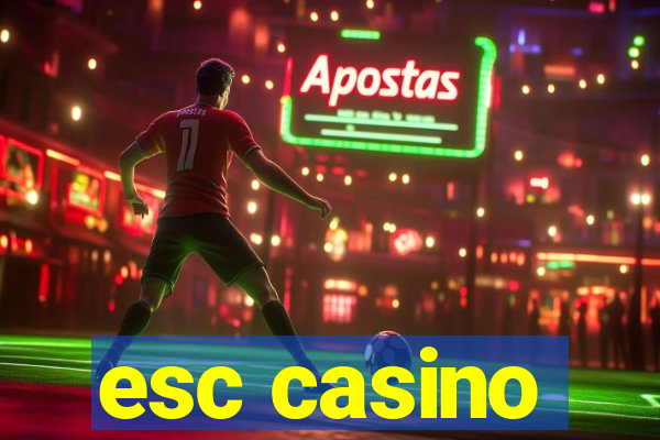 esc casino