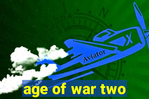 age of war two