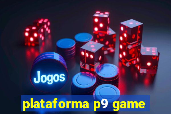 plataforma p9 game