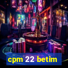 cpm 22 betim