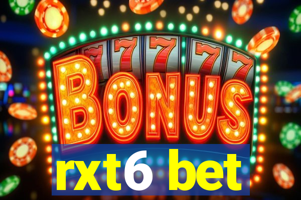 rxt6 bet