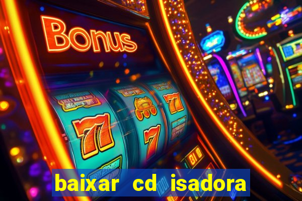 baixar cd isadora pompeo - processo