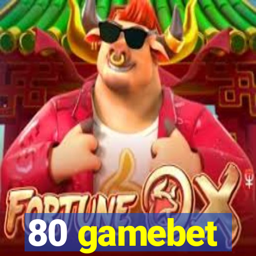 80 gamebet