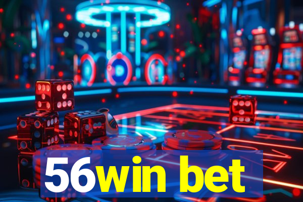 56win bet