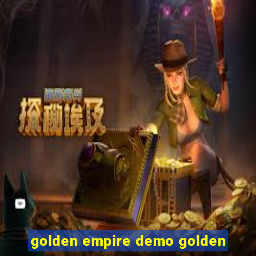 golden empire demo golden