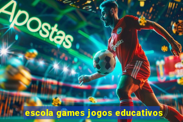 escola games jogos educativos