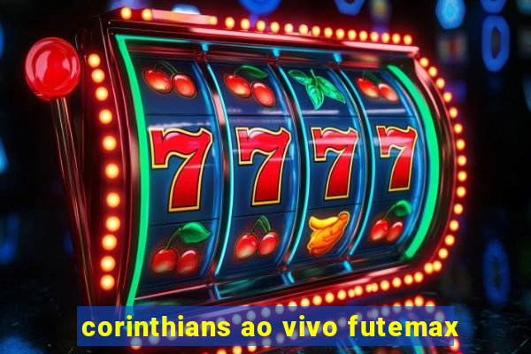 corinthians ao vivo futemax