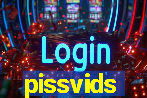 pissvids