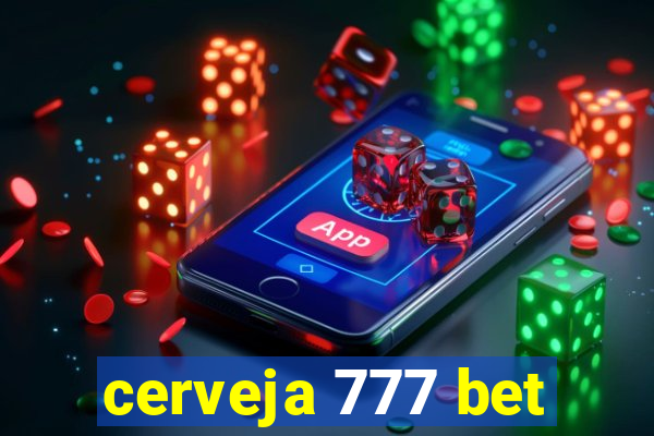 cerveja 777 bet