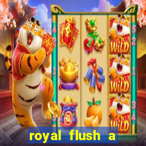 royal flush a maior jogada do poker