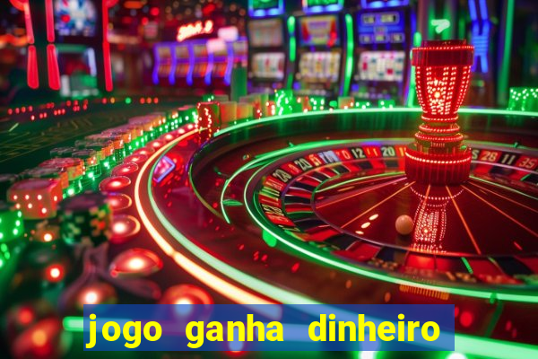 jogo ganha dinheiro de verdade pix