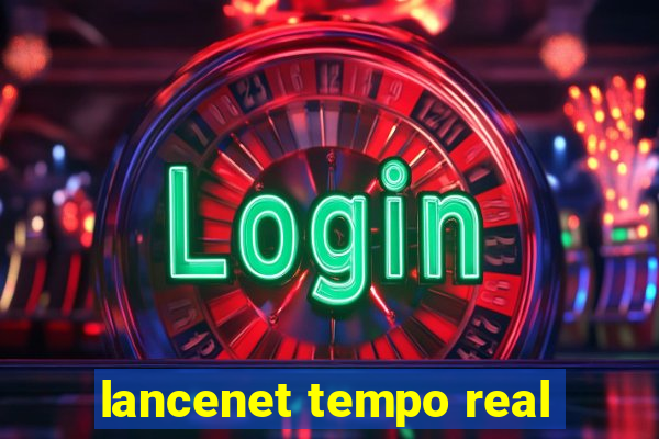 lancenet tempo real