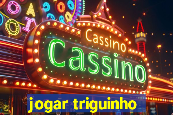 jogar triguinho