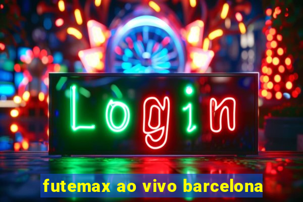 futemax ao vivo barcelona