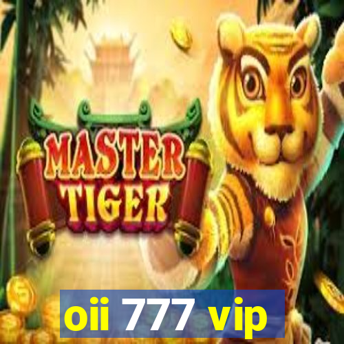 oii 777 vip