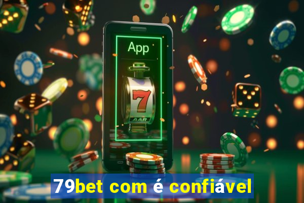 79bet com é confiável