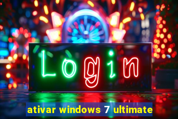 ativar windows 7 ultimate