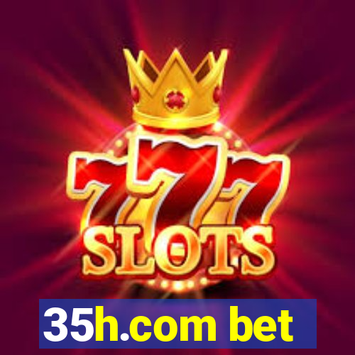 35h.com bet