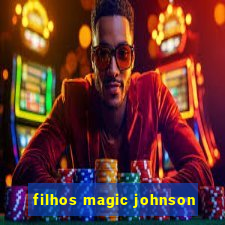 filhos magic johnson