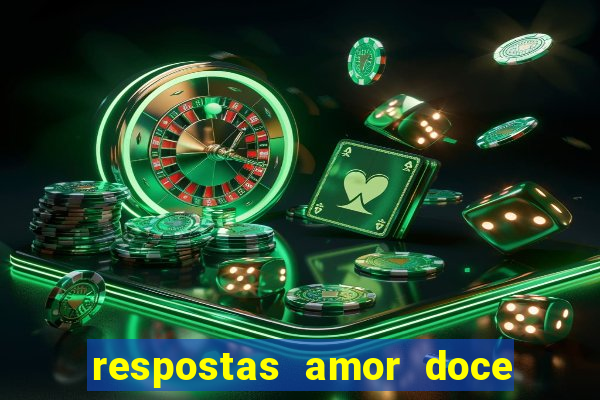 respostas amor doce ep 7